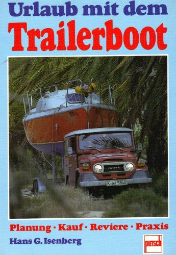 Urlaub mit dem Trailerboot: Planung, Kauf, Reviere, Praxis Business & Technology