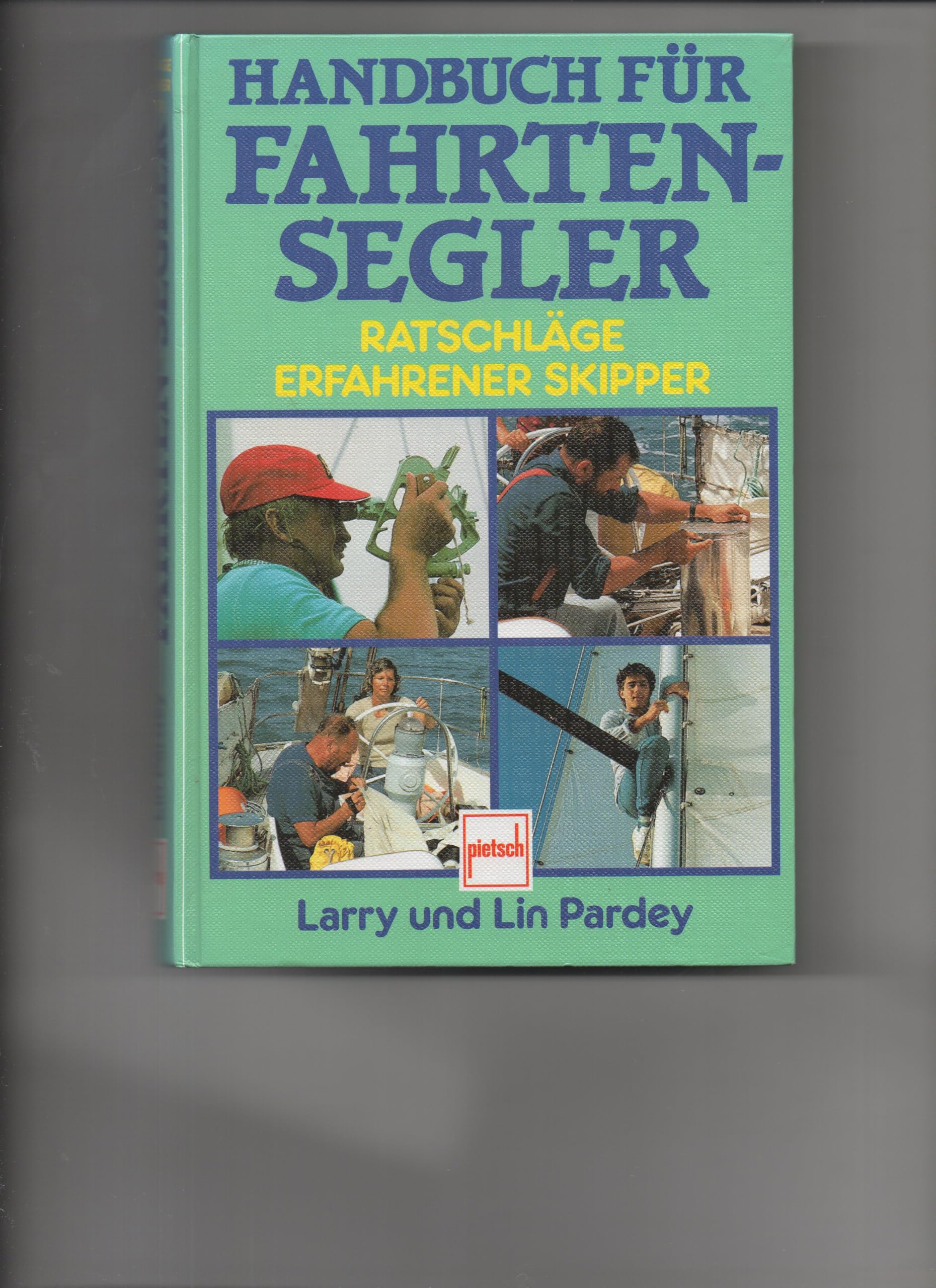 Handbuch für Fahrtensegler: Ratschläge erfahrener Skipper Leisure & Fun