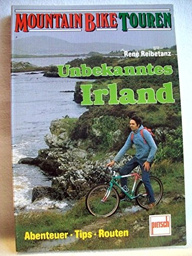 Unbekanntes Irland: Abenteuer - Tips - Routen (Mountain Bike Touren) Travel