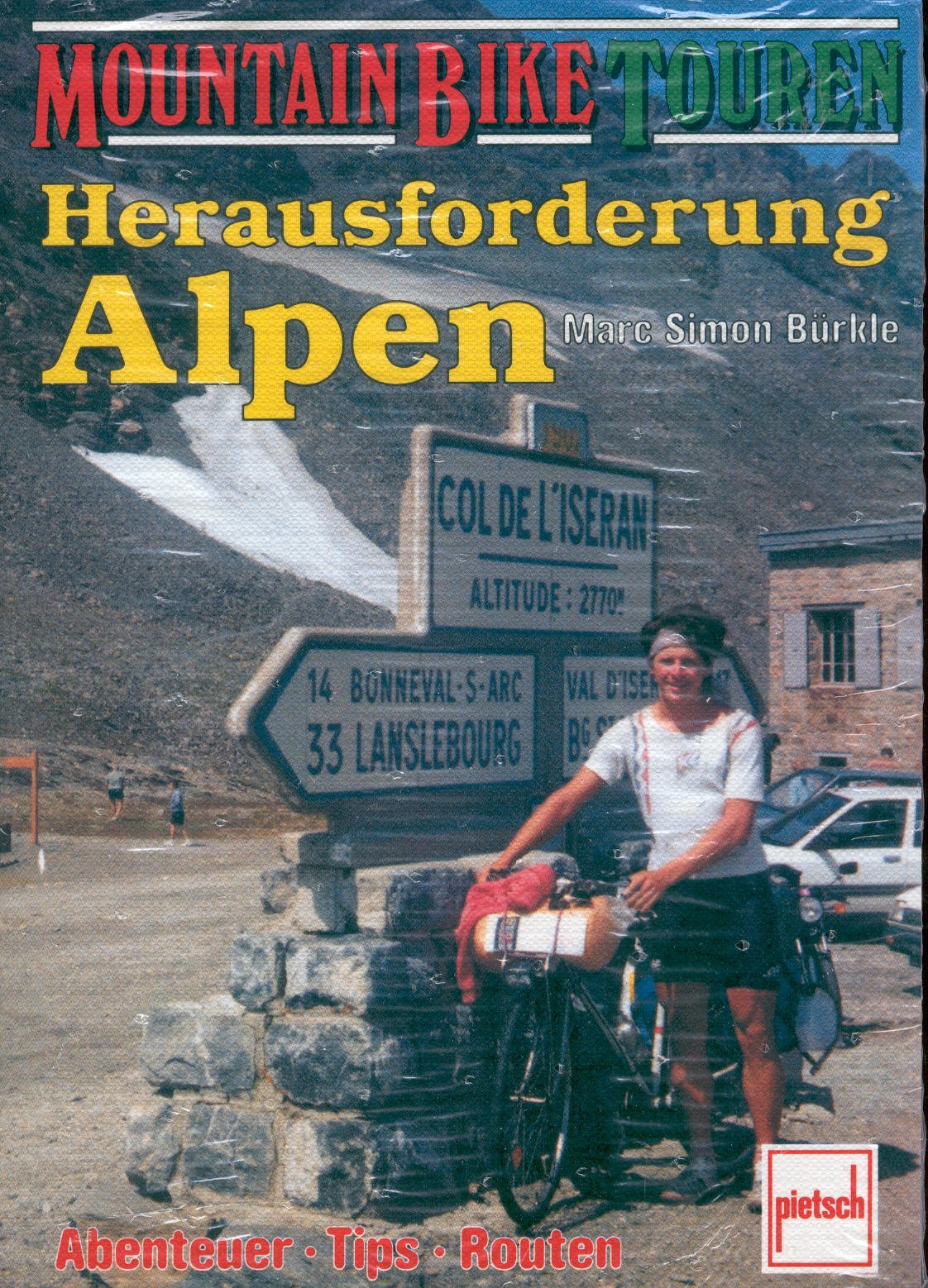 Herausforderung Alpen: Abenteuer - Tips - Routen (Mountain Bike Touren) Hiking & Cycling