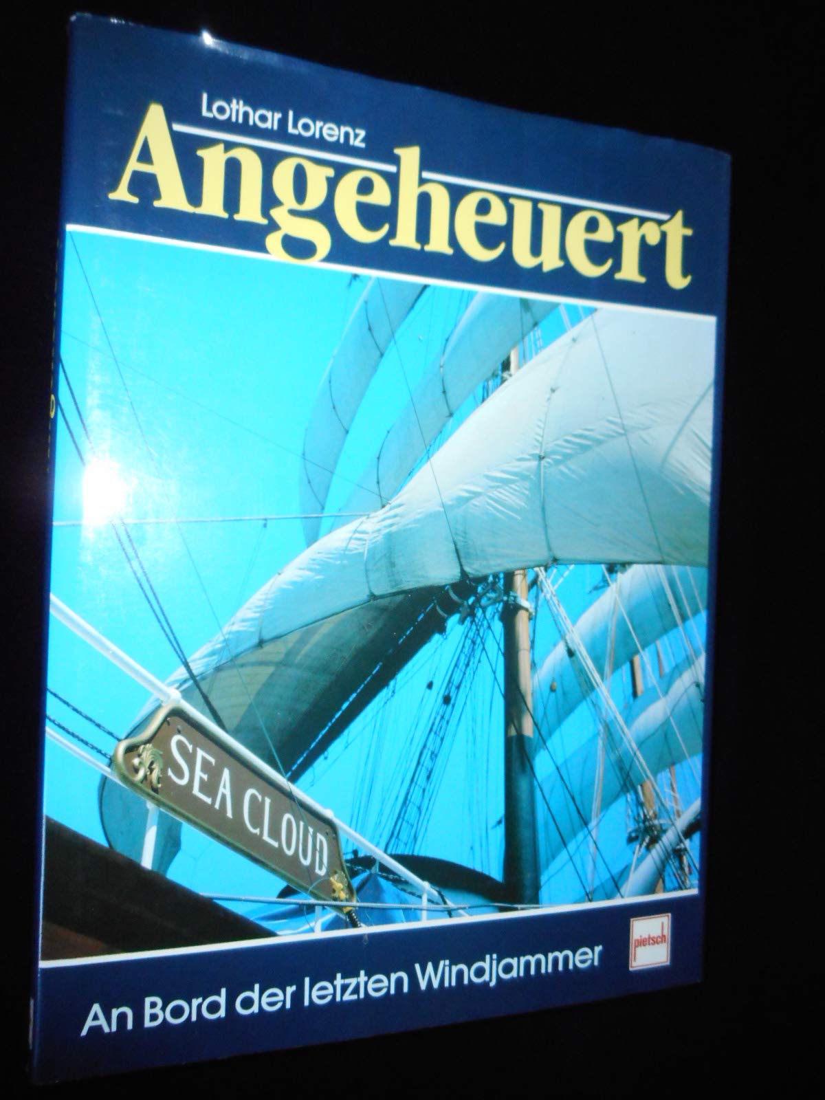 Angeheuert: An Bord der letzten Windjammer Books
