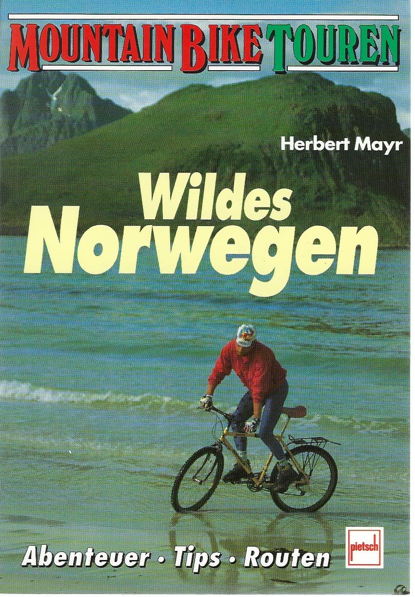 Wildes Norwegen: Abenteuer - Tips - Routen (Mountain Bike Touren) Travel