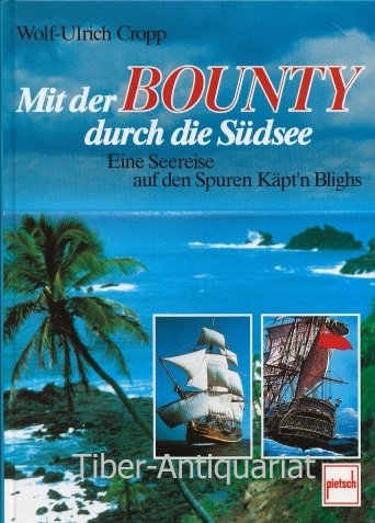Mit der Bounty durch die Südsee: Eine Seereise auf den Spuren Käpt'n Blighs Travelogues