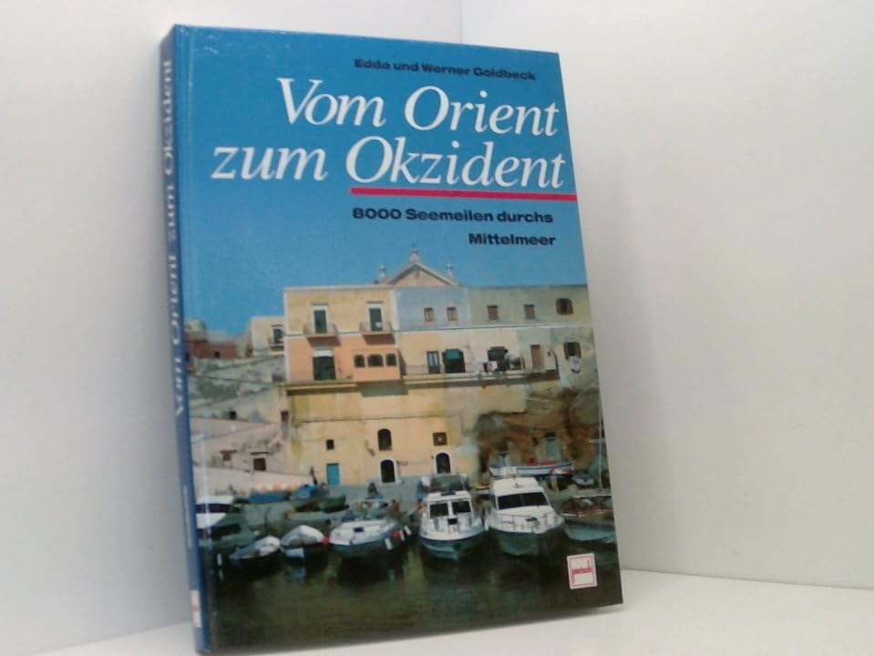 Vom Orient zum Okzident: 8000 Seemeilen durchs Mittelmeer Travelogues