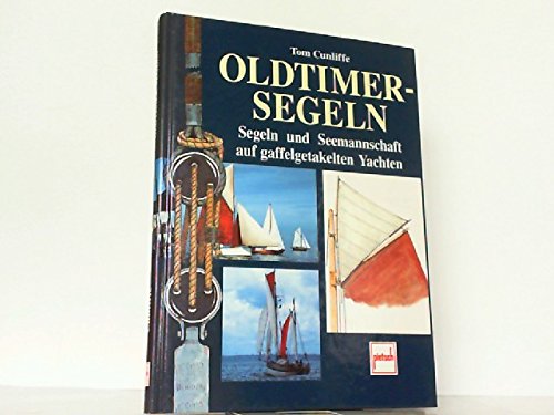 Oldtimer-Segeln: Segeln und Seemannschaft auf gaffelgetakelten Yachten Leisure & Fun