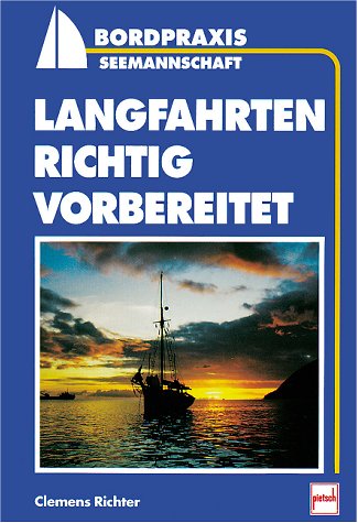 Langfahrten richtig vorbereiten (Bordpraxis Seemannschaft) Books