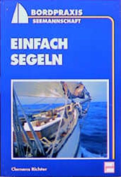 Bordpraxis Seemannschaft: Einfach segeln. Books