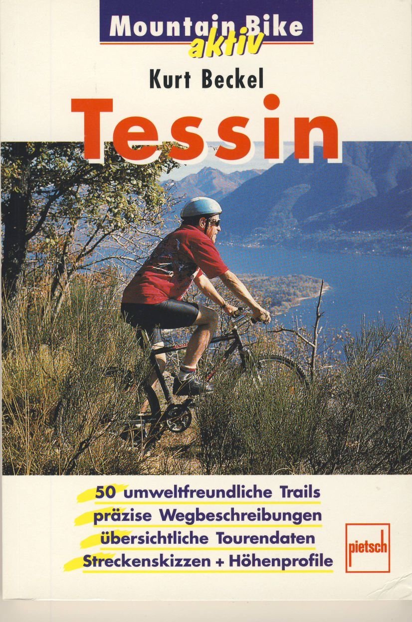 Mountain-Bike aktiv: Tessin. 50 umweltfreundliche Trails, präzise Wegbeschreibungen, übersichtliche Tourendaten, Streckenskizzen und Höhenprofile Hiking & Cycling Books