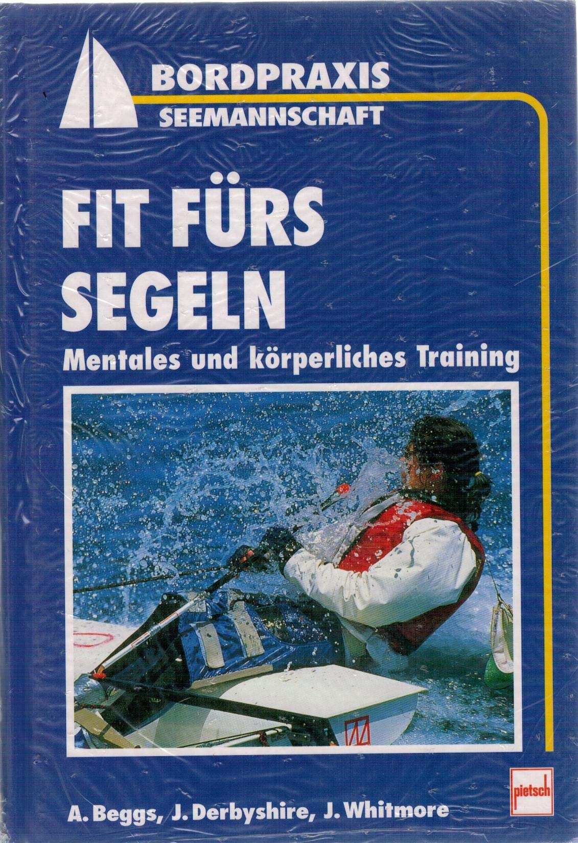 Fit für's Segeln: Mentales und körperliches Training (Bordpraxis Nautik) Leisure & Fun