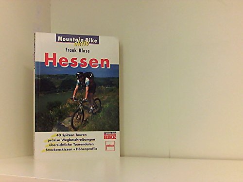 Hessen. 40 Spitzentouren, präzise Wegbeschreibungen, übersichtliche Tourendaten, Streckenskizzen und Höhenprofile (Mountain-Bike aktiv) Hiking & Cycling Books
