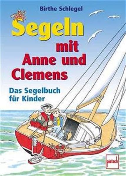 Segeln mit Anne und Clemens: Das Segelbuch für Kinder Books