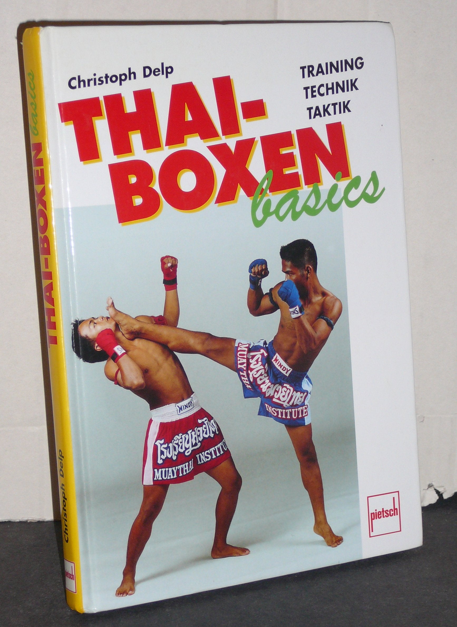 Thai-Boxen basics. Training, Technik, Ausrüstung Leisure & Fun