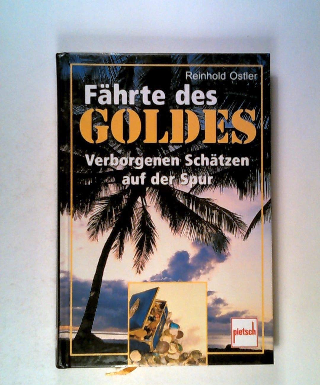 Fährte des Goldes. Verborgenen Schätzen auf der Spur Law