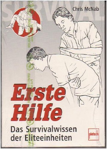 Erste Hilfe: Das Survivalwissen der Eliteeinheiten Self-help