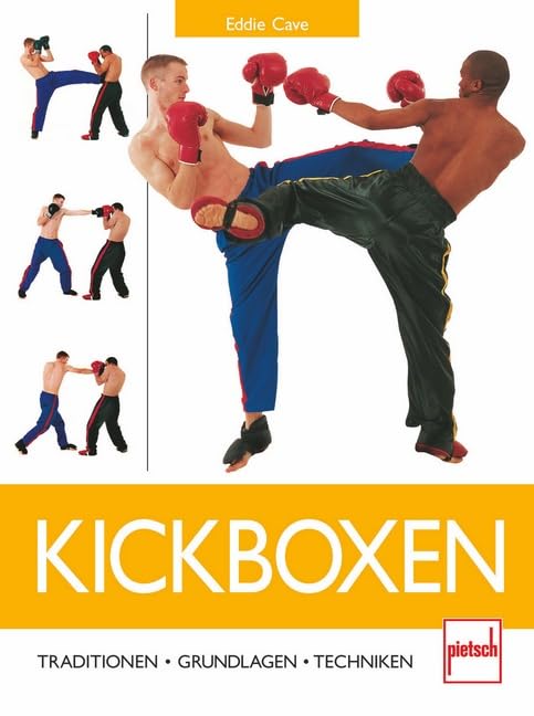 Kickboxen: Traditionen - Grundlagen - Techniken Health, Nutrition & Fitness