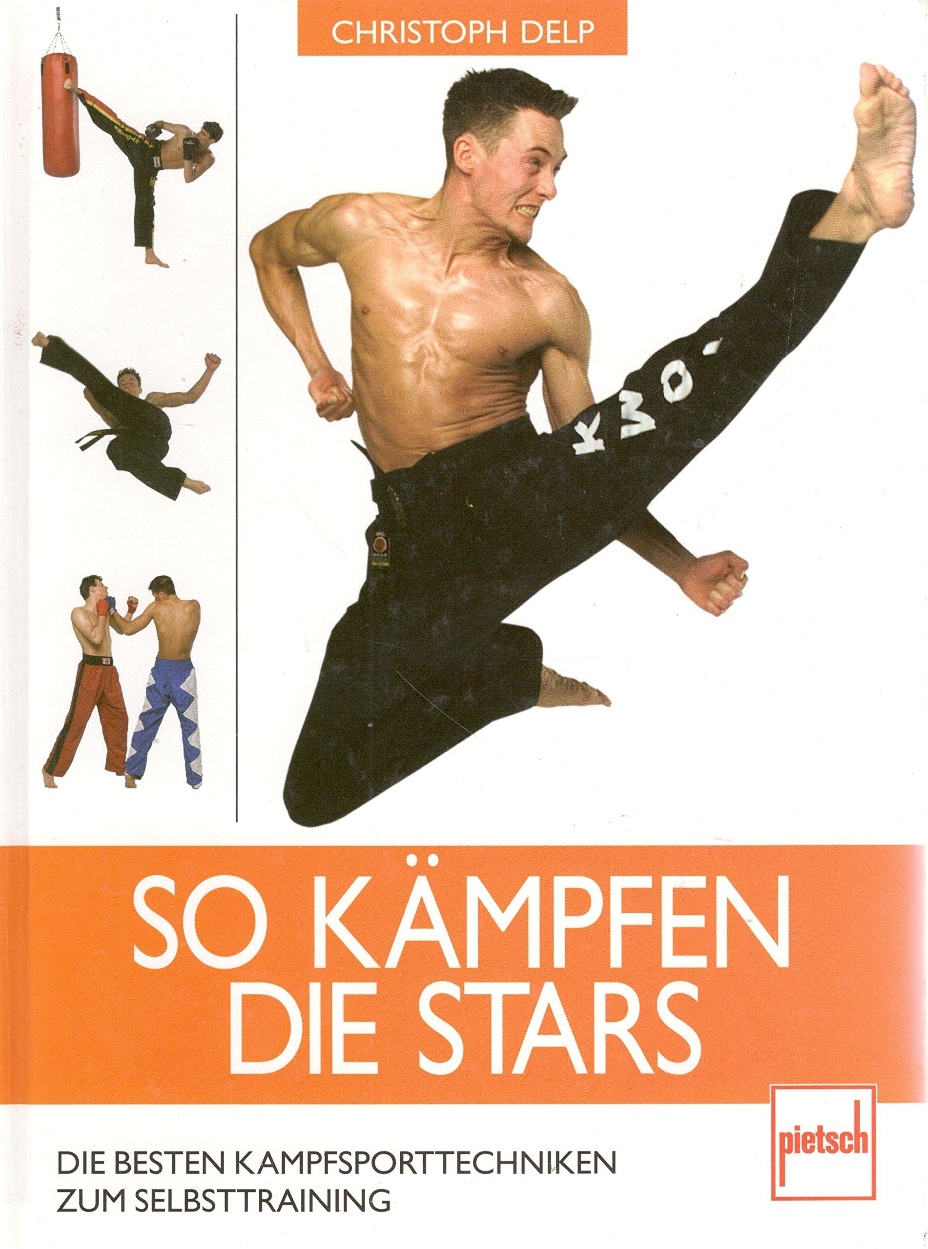 So kämpfen die Stars: Die besten Kampfsporttechniken zum Selbsttraining: Die besten Kampfsporttechniken zum Selbertrainieren Leisure & Fun