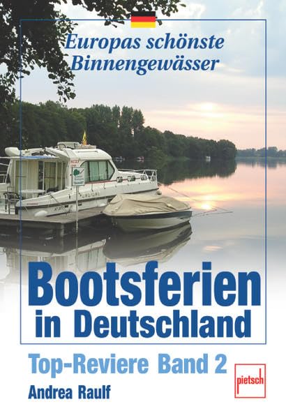 Bootsferien in Deutschland: Top-Reviere Band 2 (Europas schönste Binnengewässer) Leisure & Fun