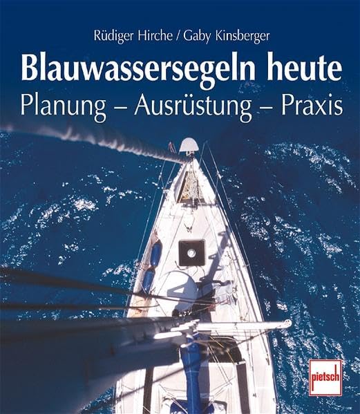 Blauwassersegeln heute: Planung - Ausrüstung - Praxis Leisure & Fun Books