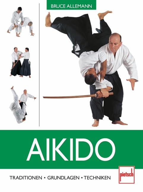 Aikido: Traditionen - Grundlagen - Techniken Leisure & Fun
