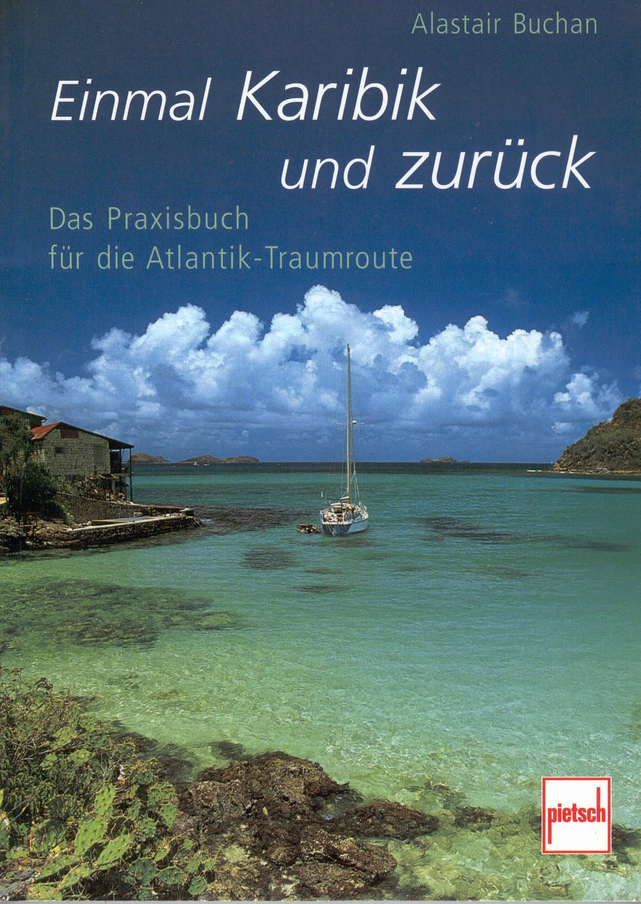 Einmal Karibik und zurück: Das Praxisbuch für die Atlantik-Traumroute Leisure & Fun