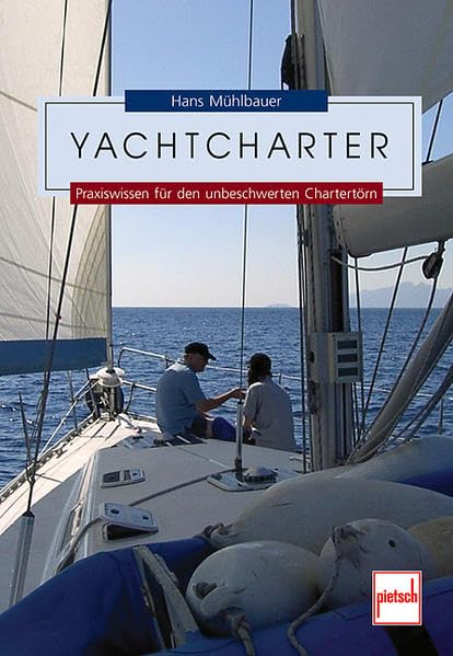 Yachtcharter: Praxiswissen für den unbeschwerten Chartertörn book