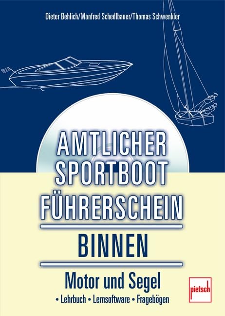 Amtlicher Sportboot-Führerschein Binnen (Motor und Segel): Lehrbuch - Lernsoftware - Fragebögen Leisure, Home & Garden