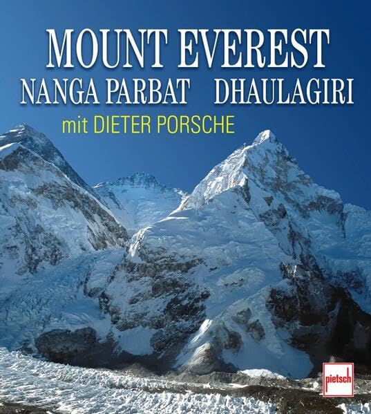 Mount Everest - Nanga Parbat - Dhaulagiri: mit Dieter Porsche Leisure & Fun