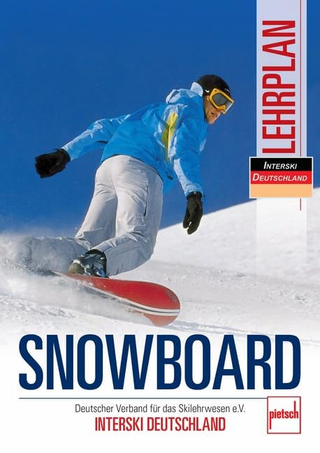 Snowboard Lehrplan: Deutscher Verband für das Skilehrwesen e.V. - INTERSKI DEUTSCHLAND Leisure & Fun
