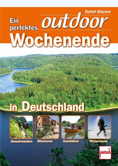 Ein perfektes outdoor-Wochenende in Deutschland: Genusswandern . Biketouren . Kanufahren . Wintertouren Hiking & Cycling Books