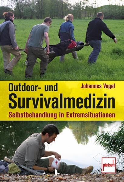 Outdoor- und Survivalmedizin: Selbstbehandlung in Extremsituationen Medicine