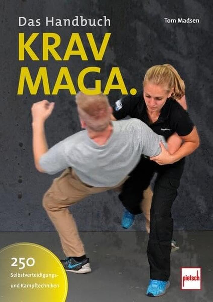 Krav-Maga. Das Handbuch: 250 Selbstverteidigungs- und Kampftechniken Leisure & Fun
