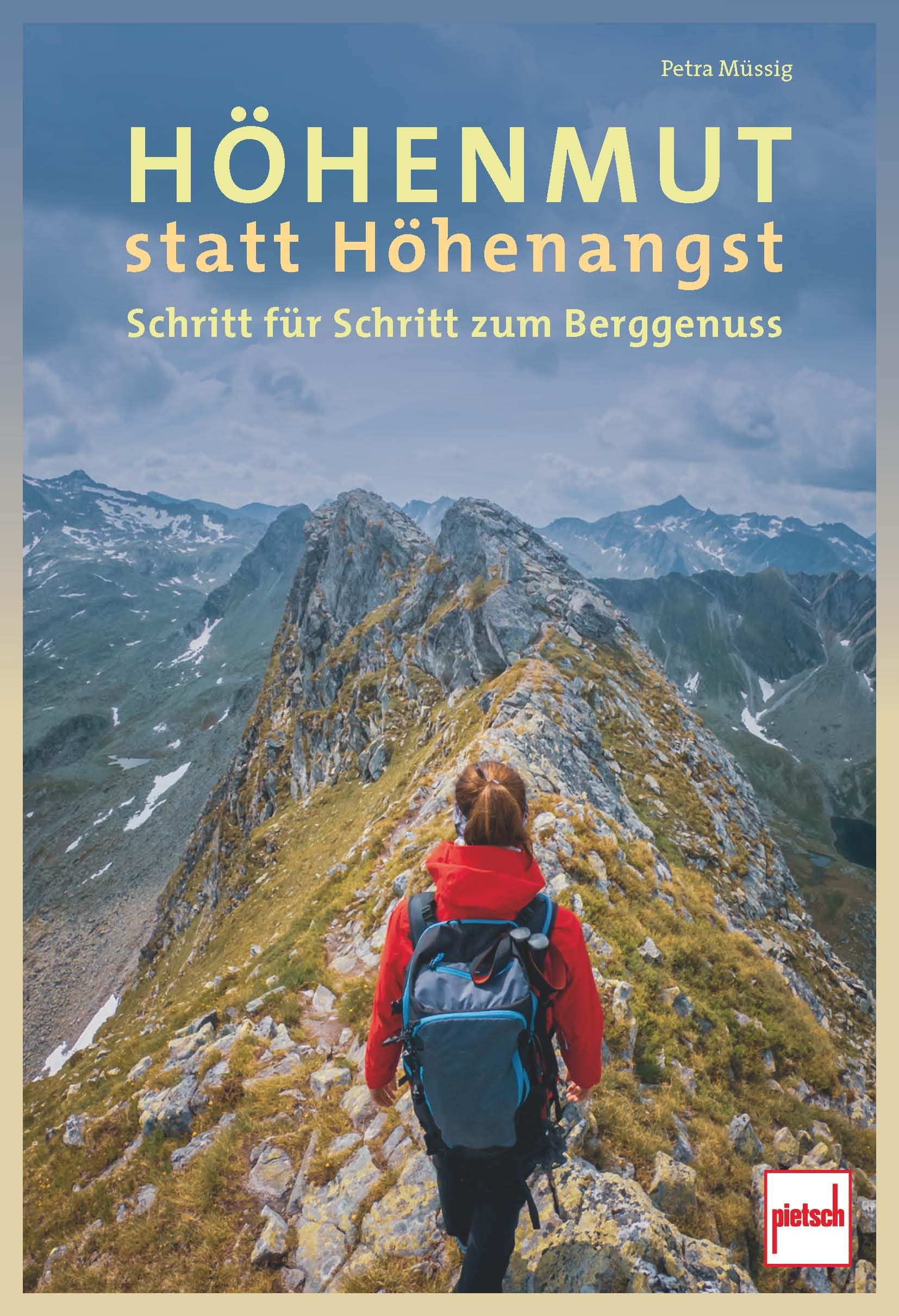 Höhenmut statt Höhenangst: Schritt für Schritt zum Berggenuss Leisure, Home & Garden
