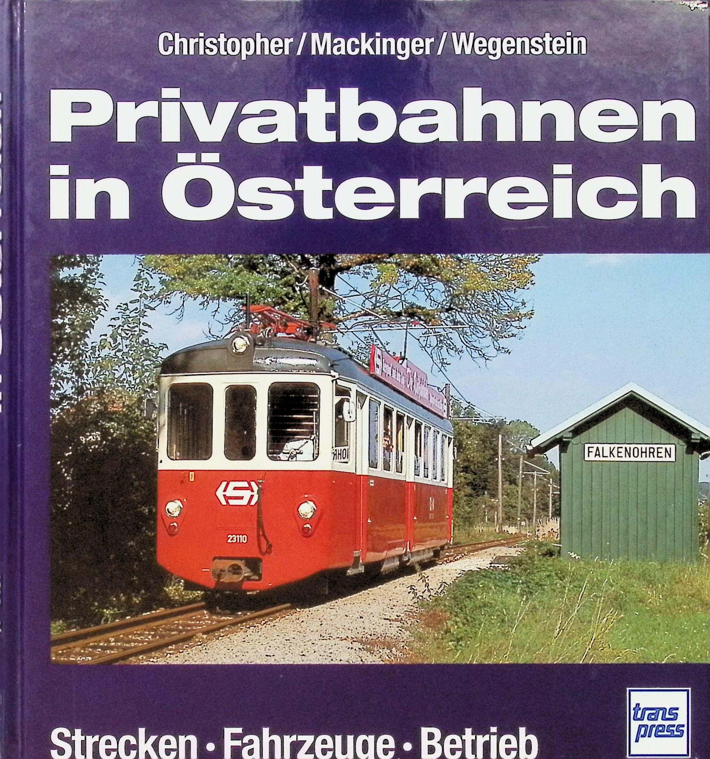 Privatbahnen in Österreich: Strecken-Fahrzeuge-Betrieb Business & Technology