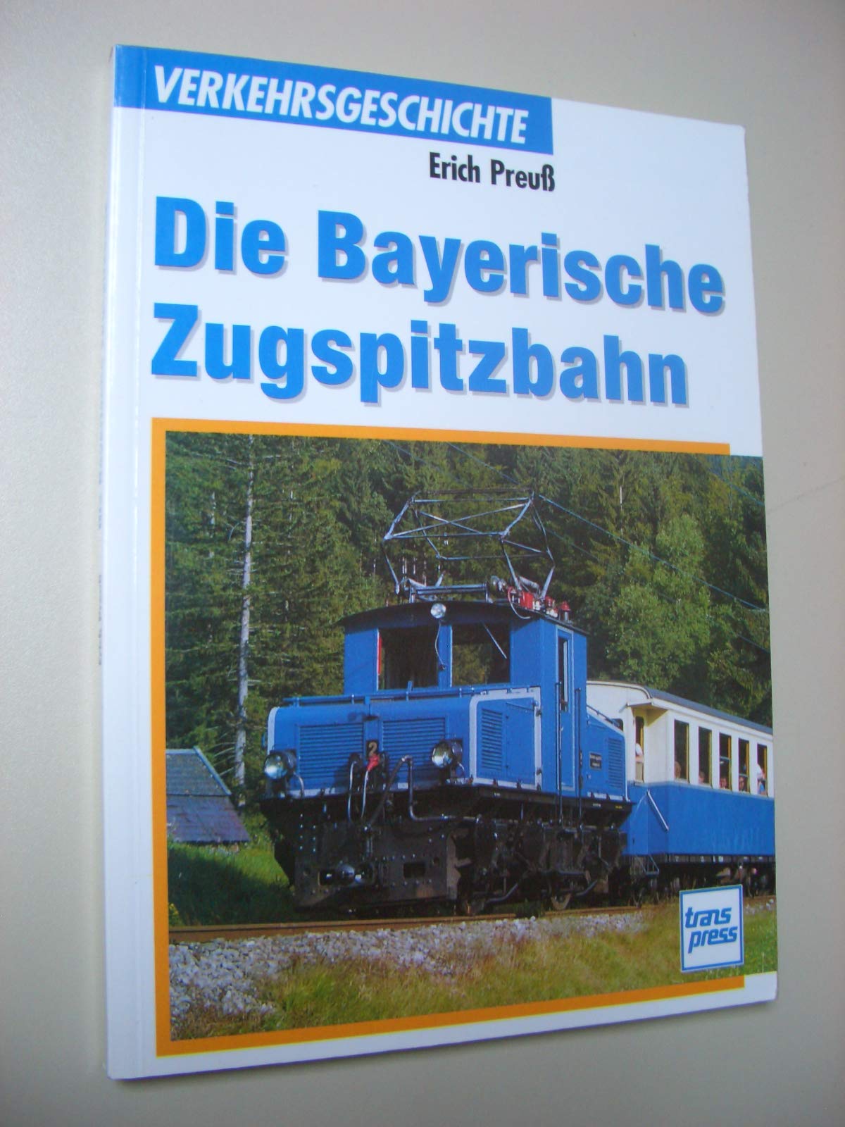 Die Bayerische Zugspitzbahn (Transpress Verkehrsgeschichte) Business & Technology