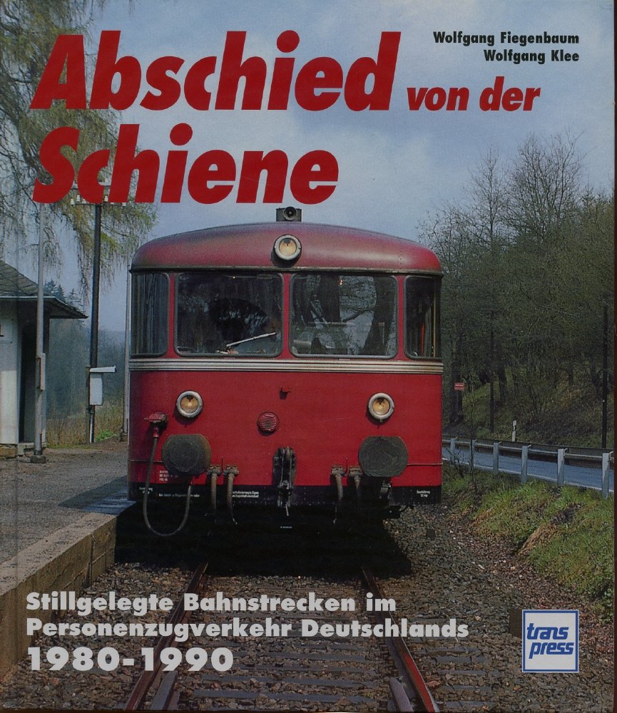 Abschied von der Schiene: Stillgelegte Bahnstrecken im Personenzugverkehr Deutschlands 1980-1990: Stillgelegte Strecken im Personenzugverkehr Deutschlands 1980-90 Hobbies & Crafts
