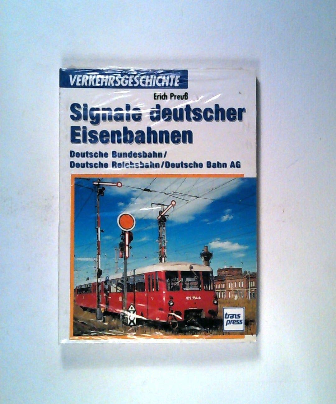 Signale der Eisenbahn: DB - DR - DB AG (Transpress Verkehrsgeschichte) Hobbies & Crafts