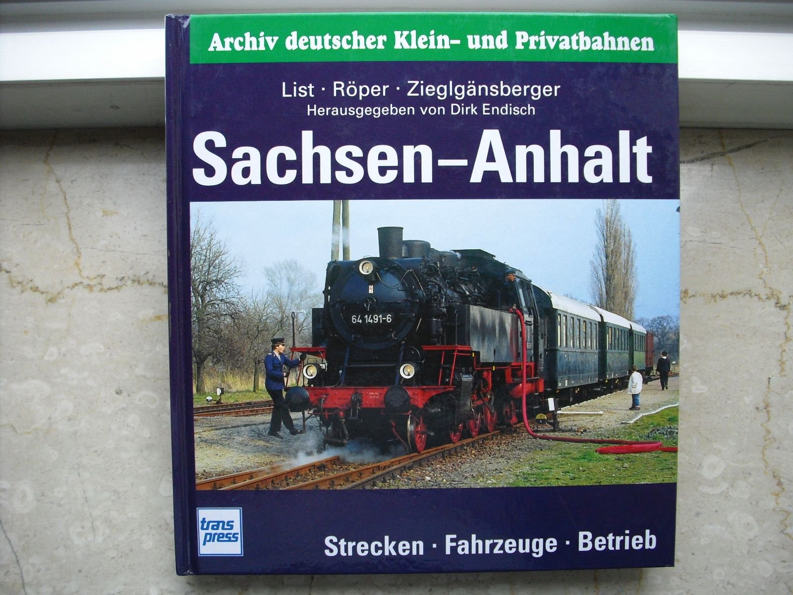 Archiv deutscher Kleinbahnen und Privatbahnen, Sachsen-Anhalt: Strecken - Fahrzeuge - Betrieb (Archiv deutscher Klein- und Privatbahnen) Business & Technology