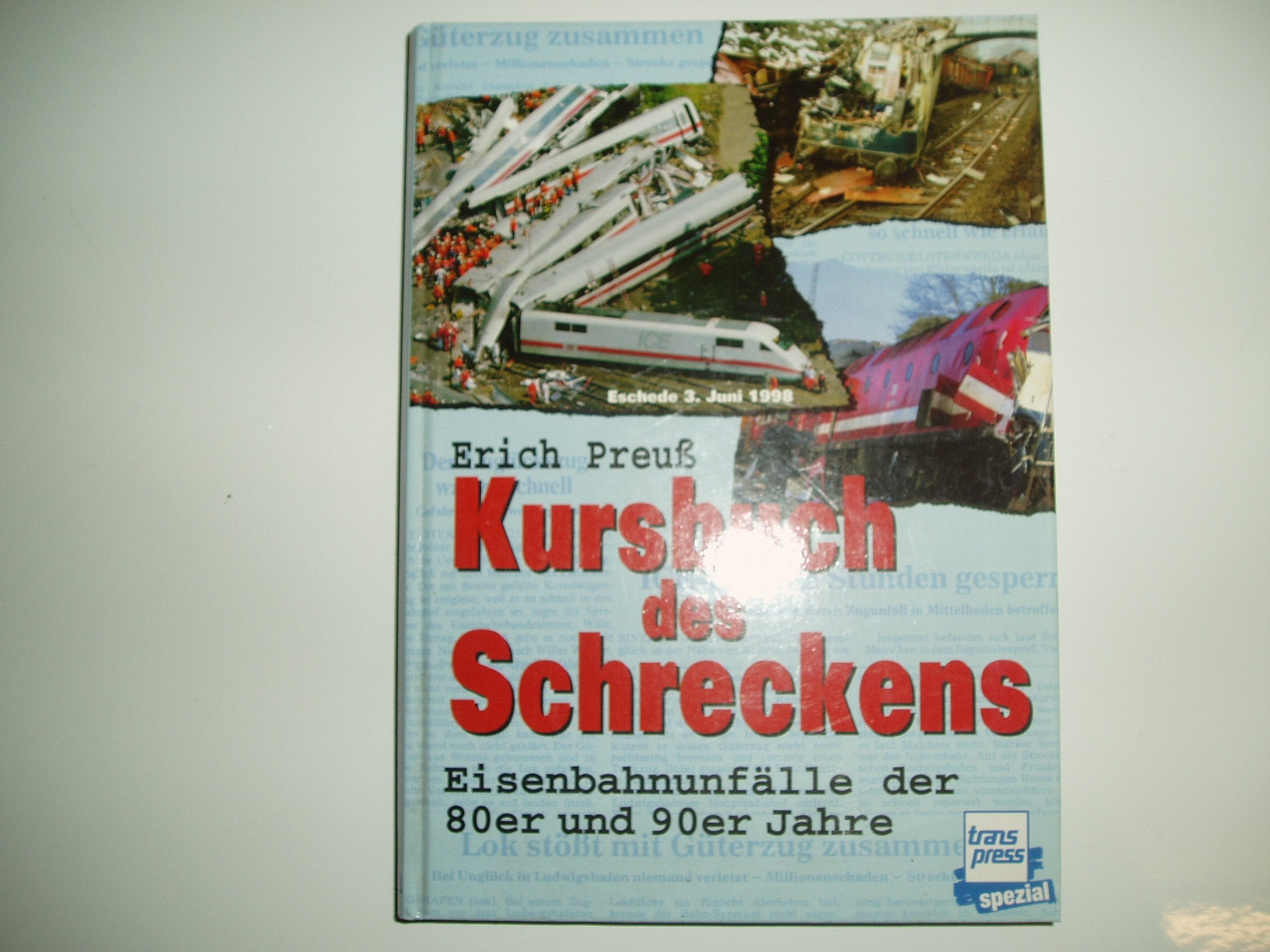 Kursbuch des Schreckens. Eisenbahnunfälle der 80er und 90er Jahre Business & Technology