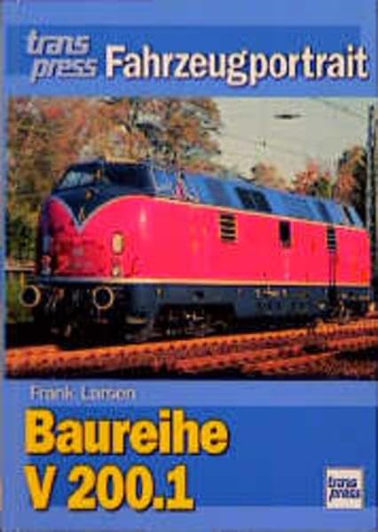 Die Baureihe V 200.1. transpress Fahrzeugportrait. Business & Technology