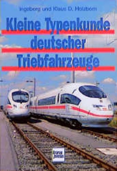 Kleine Typenkunde deutscher Triebfahrzeuge Business & Technology