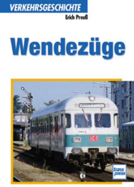 Wendezüge (Transpress Verkehrsgeschichte) Business & Technology