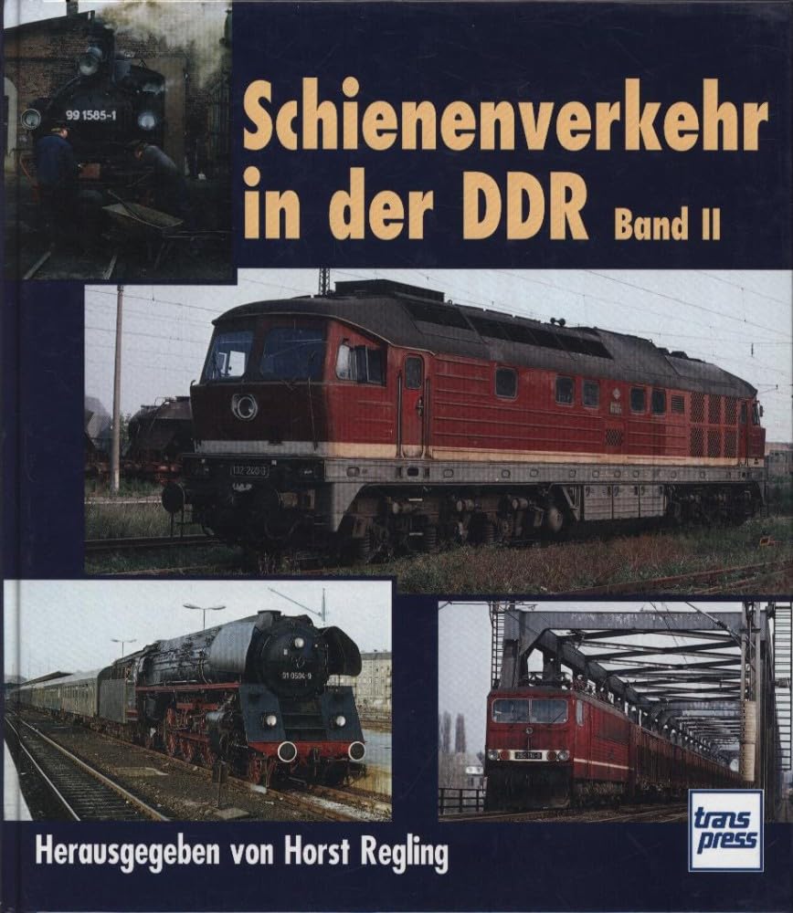 Schienenverkehr in der DDR. Band 2 Business & Technology