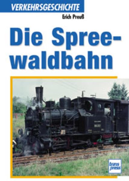 Die Spreewaldbahn: Ein Band aus der Reihe Verkehrsgeschichte Leisure, Home & Garden