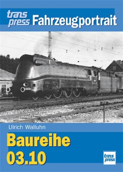 Baureihe 03.10. transpress Fahrzeugportrait Leisure, Home & Garden