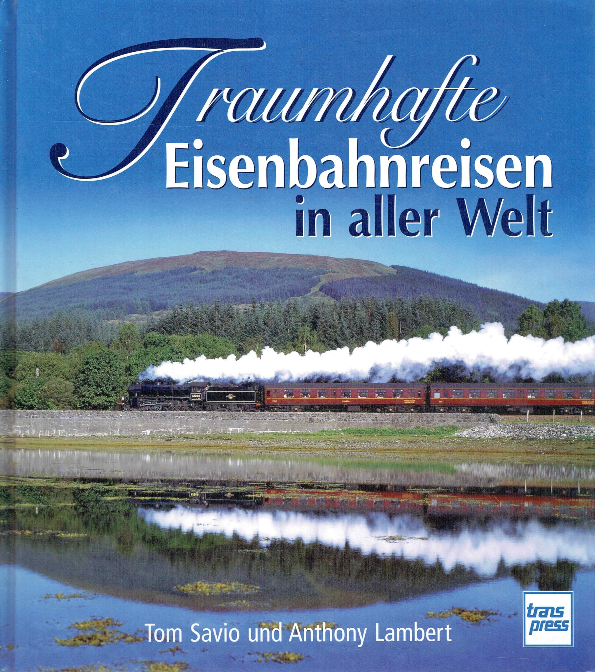 Traumhafte Eisenbahnreisen in aller Welt Leisure, Home & Garden