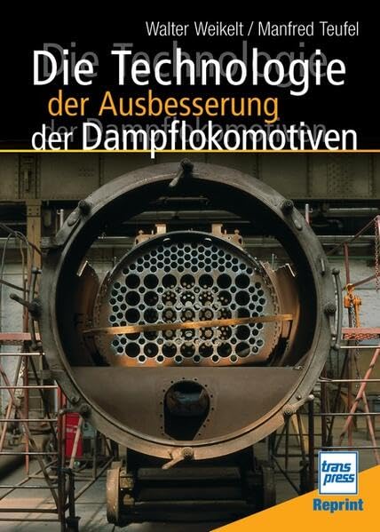 Die Technologie der Ausbesserung der Dampflokomotiven Leisure, Home & Garden
