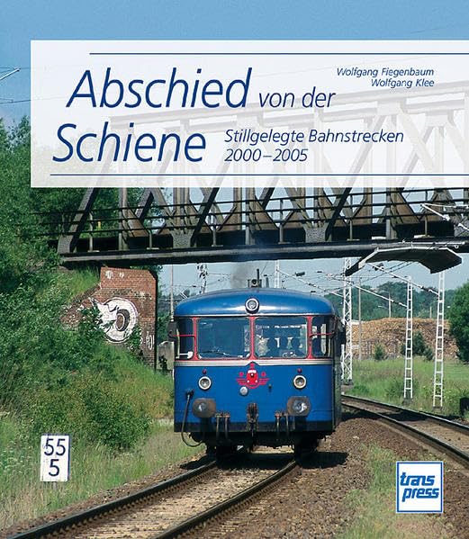 Abschied von der Schiene: Stillgelegte Bahnstrecken 2000-2005 Leisure, Home & Garden