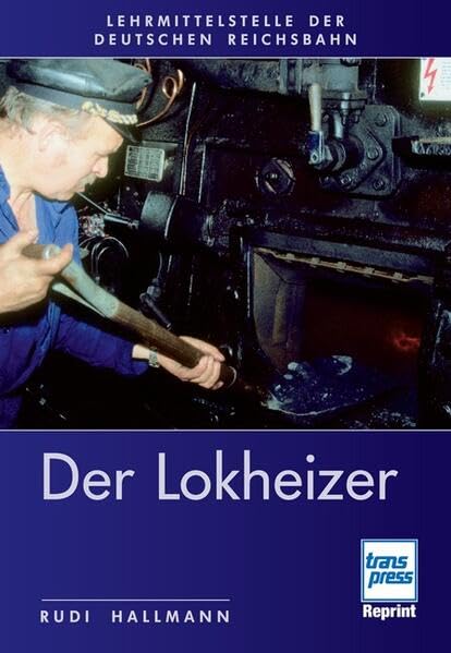 Der Lokheizer: Lehrmittelstelle der Deutschen Reichsbahn Leisure, Home & Garden