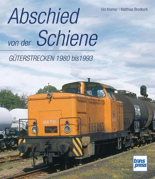 Abschied von der Schiene - Güterstrecken 1980 bis 1993 Leisure, Home & Garden