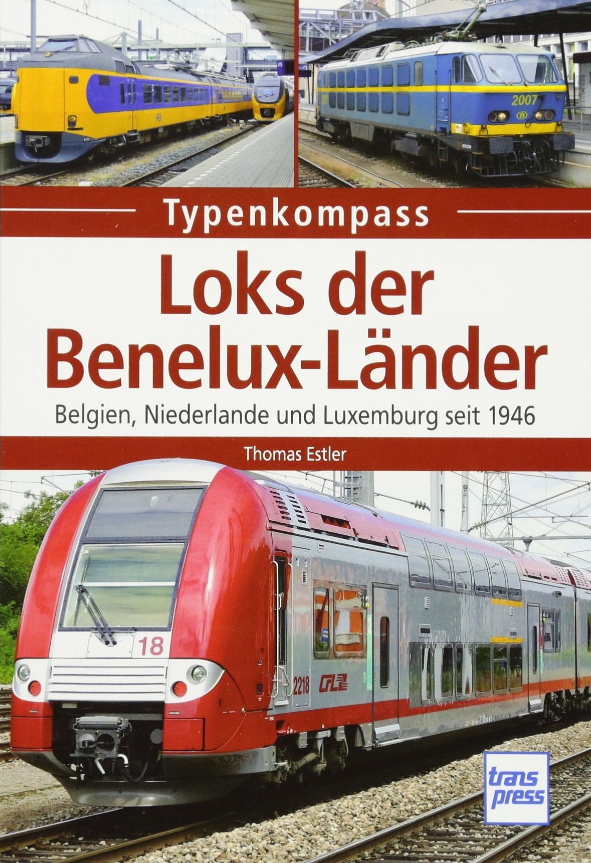 Loks der Benelux-Länder: Belgien, Niederlande und Luxemburg seit 1946 (Typenkompass) Leisure, Home & Garden